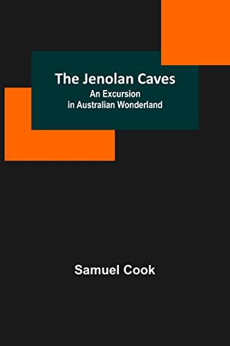 Imagen de archivo de The Jenolan Caves: An Excursion in Australian Wonderland a la venta por Lucky's Textbooks