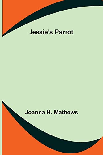 Beispielbild fr Jessie's Parrot zum Verkauf von Lucky's Textbooks