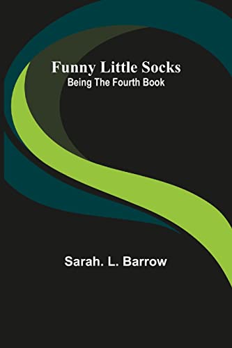 Stock image for Funny Little Socks: Being the Fourth Book for sale by Lucky's Textbooks