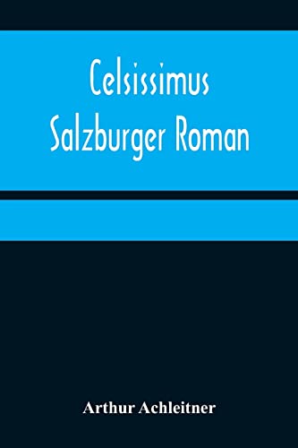 Beispielbild fr Celsissimus: Salzburger Roman (German Edition) zum Verkauf von Lucky's Textbooks