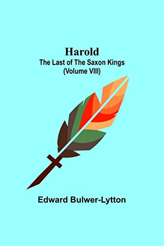 9789356319547: Harold: the Last of the Saxon Kings (Volume VIII)
