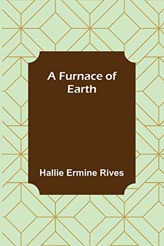 Beispielbild fr A Furnace of Earth zum Verkauf von Lucky's Textbooks