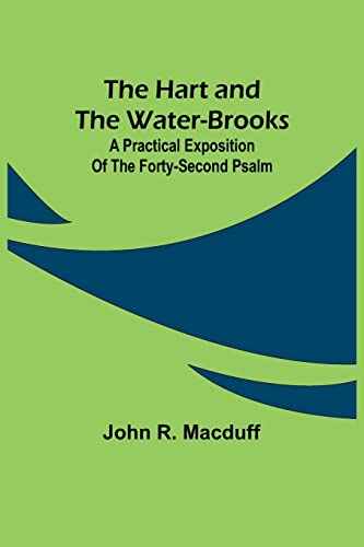 Stock image for The Hart and the Water-Brooks: a practical exposition of the forty-second Psalm for sale by Lucky's Textbooks