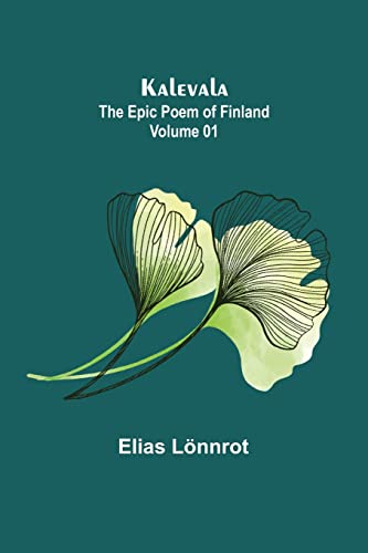Stock image for Kalevala: the Epic Poem of Finland - Volume 01 for sale by Chiron Media