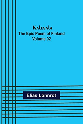Stock image for Kalevala: the Epic Poem of Finland - Volume 02 for sale by Chiron Media