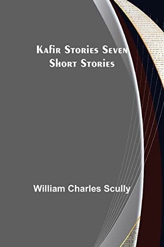 Stock image for Kafir Stories Seven Short Stories for sale by Lucky's Textbooks