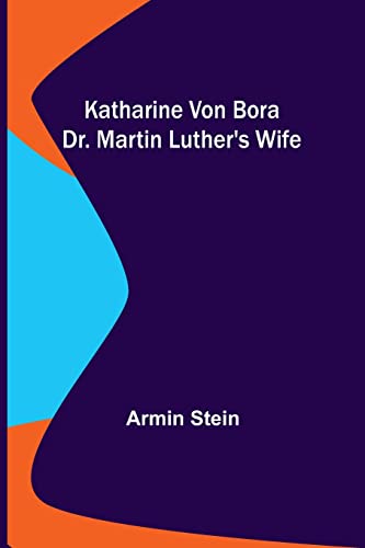 Stock image for Katharine von Bora: Dr. Martin Luther's Wife for sale by Lucky's Textbooks