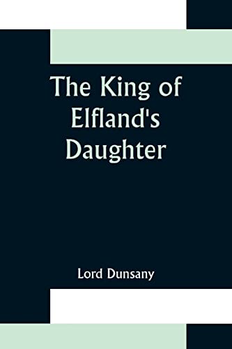 Stock image for The King of Elfland's Daughter for sale by Lucky's Textbooks