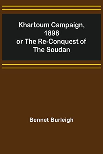 Imagen de archivo de Khartoum Campaign, 1898; or the Re-Conquest of the Soudan a la venta por Lucky's Textbooks