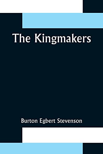 Imagen de archivo de The Kingmakers a la venta por Lucky's Textbooks