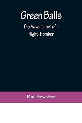 Stock image for Green Balls: The Adventures of a Night-Bomber for sale by Lucky's Textbooks