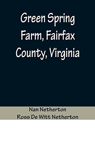 Stock image for Green Spring Farm, Fairfax County, Virginia for sale by Lucky's Textbooks