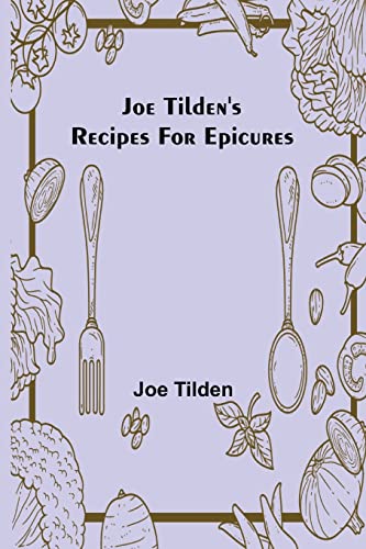Stock image for Joe Tilden's Recipes for Epicures for sale by Lucky's Textbooks