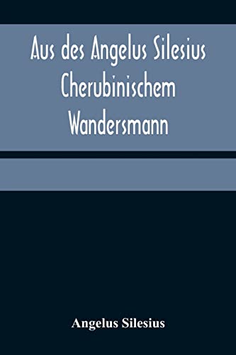 Imagen de archivo de Aus des Angelus Silesius Cherubinischem Wandersmann (German Edition) a la venta por Lucky's Textbooks