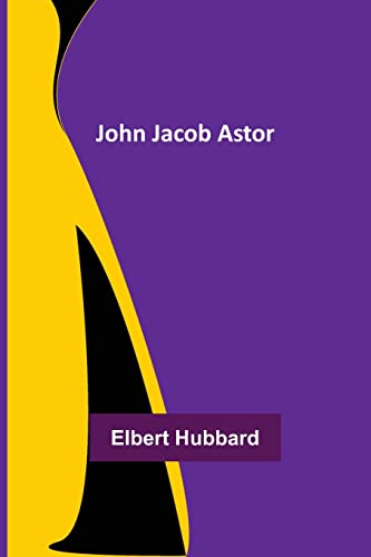 Beispielbild fr John Jacob Astor zum Verkauf von Buchpark