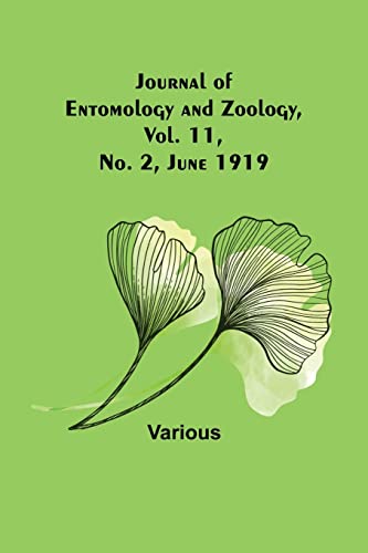 Imagen de archivo de Journal of Entomology and Zoology, Vol. 11, No. 2, June 1919 a la venta por PBShop.store US