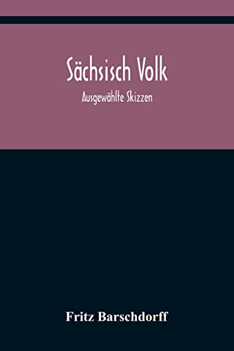 Imagen de archivo de Sächsisch Volk: Ausgewählte Skizzen a la venta por Ria Christie Collections