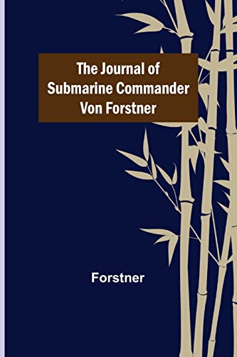 Stock image for The Journal of Submarine Commander von Forstner for sale by Lucky's Textbooks