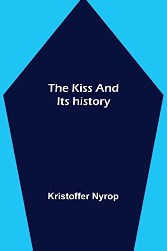 Stock image for The kiss and its history for sale by Ria Christie Collections