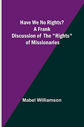 Stock image for Have We No Rights? A frank discussion of the rights of missionaries for sale by PBShop.store US