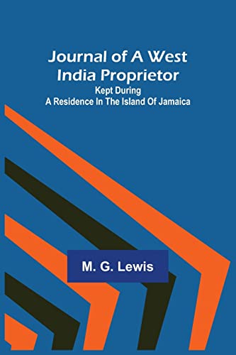 Stock image for Journal of a West India Proprietor; Kept During a Residence in the Island of Jamaica for sale by Lucky's Textbooks