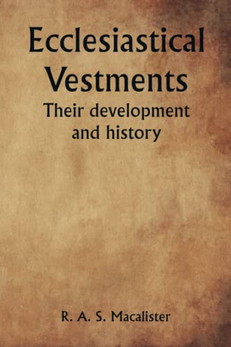 Imagen de archivo de Ecclesiastical Vestments: Their development and history a la venta por Books Puddle