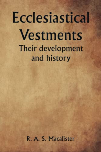 Stock image for Ecclesiastical Vestments: Their development and history for sale by Books Puddle