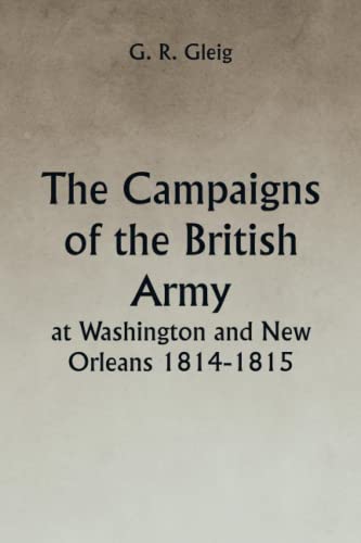 Stock image for The Campaigns of the British Army at Washington and New Orleans 1814-1815 for sale by Books Puddle