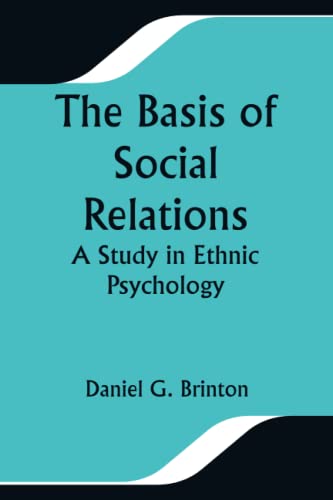 Beispielbild fr The Basis of Social Relations: A Study in Ethnic Psychology zum Verkauf von Books Puddle