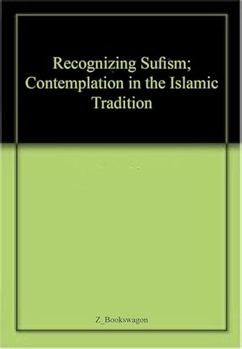 Imagen de archivo de Recognizing Sufism; Contemplation in the Islamic Tradition a la venta por Books in my Basket