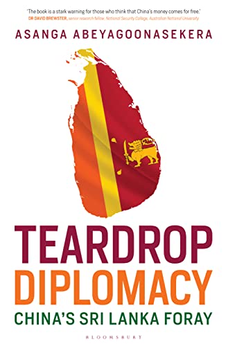 Imagen de archivo de Teardrop Diplomacy China's Sri Lanka Foray a la venta por Romtrade Corp.