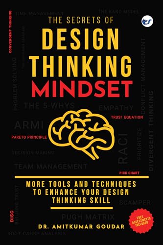 Imagen de archivo de The Secrets of Design Thinking Mindset: More Tools And Techniques To Enhance Your Design Thinking Skill a la venta por Books Puddle