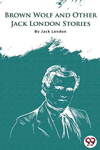 Stock image for Brown Wolf and Other Jack London Stories [Paperback] London, Jack for sale by GF Books, Inc.