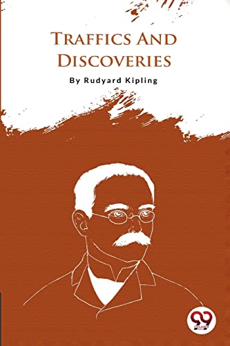 Imagen de archivo de Traffics And Discoveries [Paperback] Kipling, Rudyard a la venta por Books Puddle