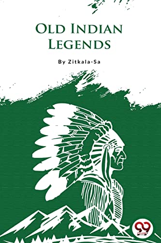 Stock image for Old Indian Legends for sale by GF Books, Inc.