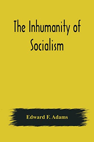 Imagen de archivo de The Inhumanity of Socialism a la venta por Ria Christie Collections