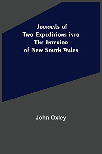 Stock image for Journals of Two Expeditions into the Interior of New South Wales for sale by Lucky's Textbooks