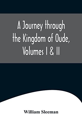 Stock image for A Journey through the Kingdom of Oude, Volumes I & II for sale by Lucky's Textbooks