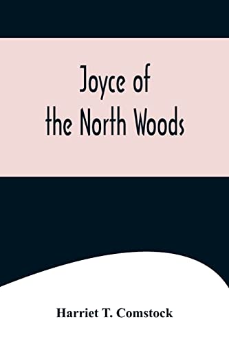 Stock image for Joyce of the North Woods for sale by Lucky's Textbooks