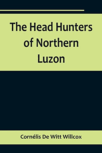 Beispielbild fr The Head Hunters of Northern Luzon zum Verkauf von Buchpark