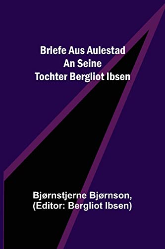 9789356572843: Briefe aus Aulestad an seine Tochter Bergliot Ibsen (German Edition)