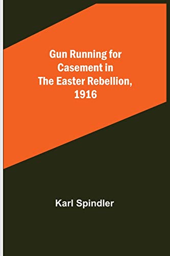 Stock image for Gun running for Casement in the Easter rebellion, 1916 for sale by Lucky's Textbooks