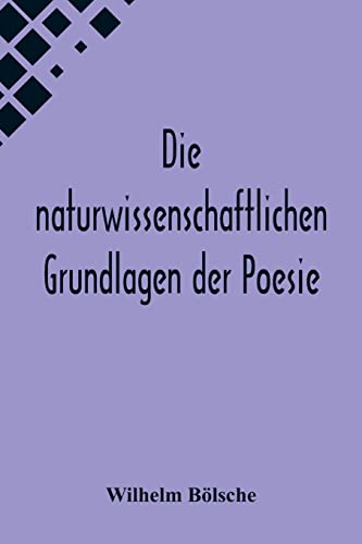 Imagen de archivo de Die naturwissenschaftlichen Grundlagen der Poesie.; Prolegomena einer realistischen Aesthetik (German Edition) a la venta por Lucky's Textbooks