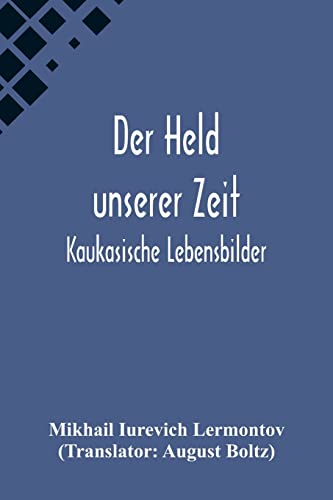 Imagen de archivo de Der Held unserer Zeit: Kaukasische Lebensbilder (German Edition) a la venta por Lucky's Textbooks