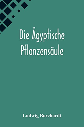 Stock image for Die gyptische Pflanzensule (German Edition) for sale by Lucky's Textbooks