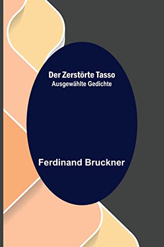 Stock image for Der zerstrte Tasso: Ausgewhlte Gedichte (German Edition) for sale by Lucky's Textbooks