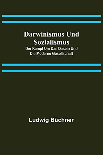 Stock image for Darwinismus und Sozialismus: Der Kampf um das Dasein und die Moderne Gesellschaft (Paperback) for sale by Book Depository International