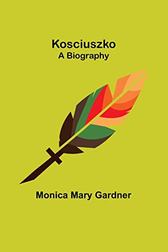 Beispielbild fr Kosciuszko;A Biography zum Verkauf von Lucky's Textbooks