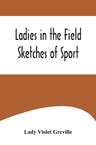 Imagen de archivo de Ladies in the Field: Sketches of Sport a la venta por Lucky's Textbooks