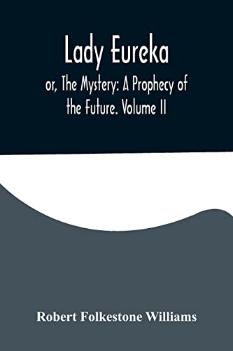 9789356575080: Lady Eureka; or, The Mystery: A Prophecy of the Future. Volume II